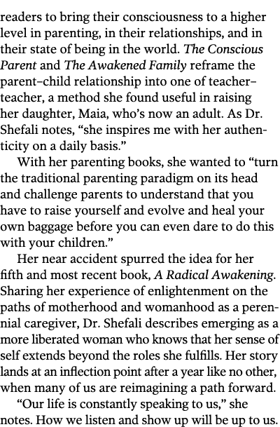 readers to bring their consciousness to a higher level in parenting, in their relationships, and in their state of be   