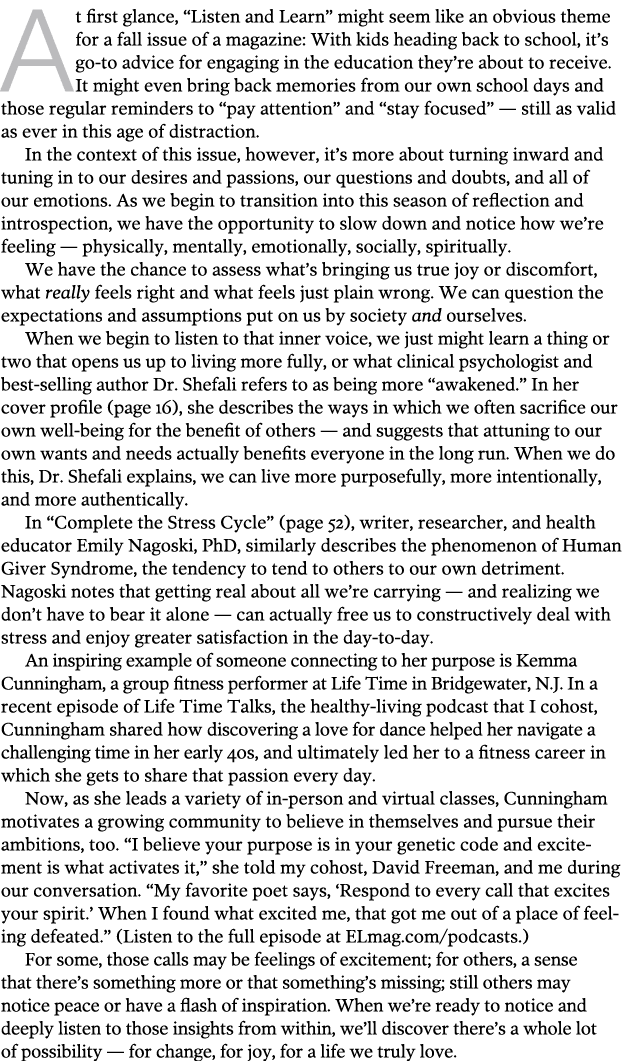 A   t first glance,  Listen and Learn  might seem like an obvious theme for a fall issue of a magazine: With kids hea   