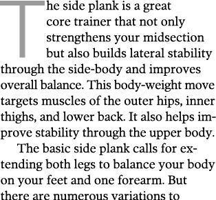 The side plank is a great core trainer that not only  strengthens your midsection but also builds lateral stability t   