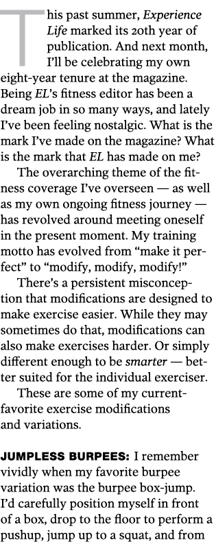 This past summer, Experience Life marked its 20th year of publication  And next month, I ll be celebrating my own eig   