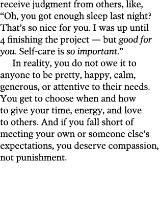 receive judgment from others, like,  Oh, you got enough sleep last night  That s so nice for you  I was up until 4 fi   