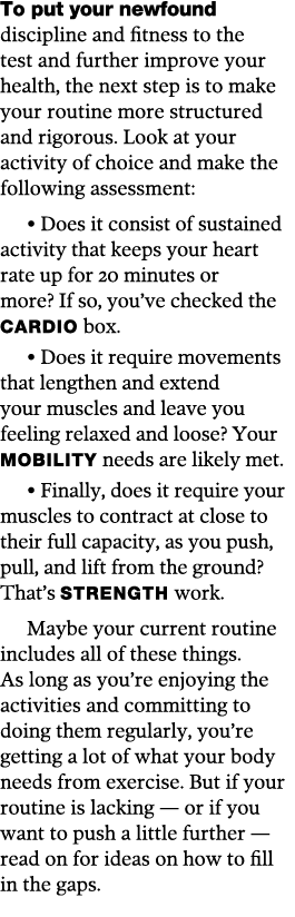 To put your newfound discipline and fitness to the test and further improve your health, the next step is to make you   