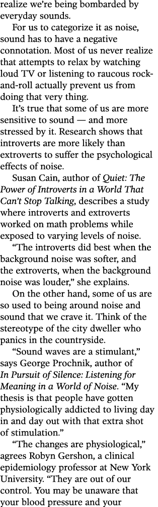 realize we re being bombarded by everyday sounds  For us to categorize it as noise, sound has to have a negative conn   