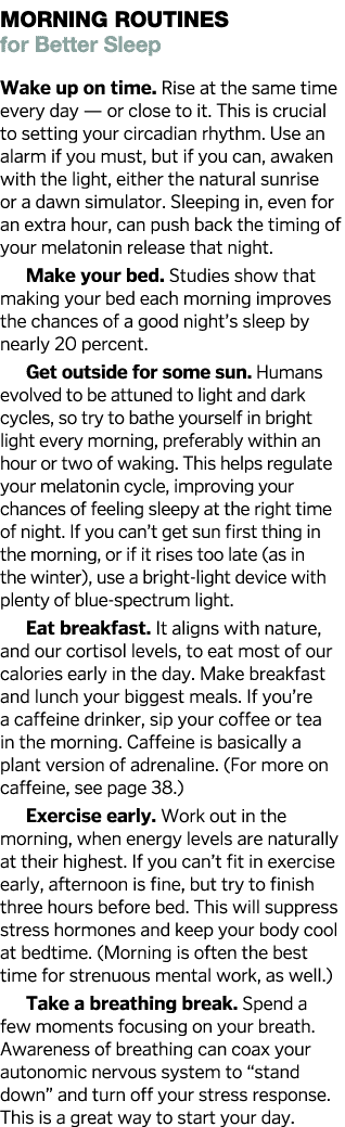 Morning Routines for Better Sleep Wake up on time  Rise at the same time every day — or close to it  This is crucial    