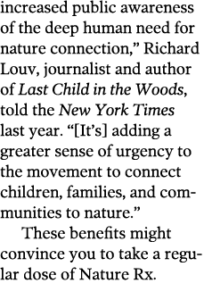 increased public awareness of the deep human need for nature connection,  Richard Louv, journalist and author of Last   