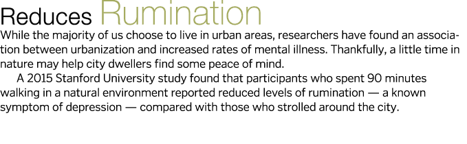 Reduces Rumination While the majority of us choose to live in urban areas, researchers have found an association betw   