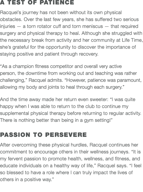 A Test of Patience Racquel s journey has not been without its own physical obstacles  Over the last few years, she ha   