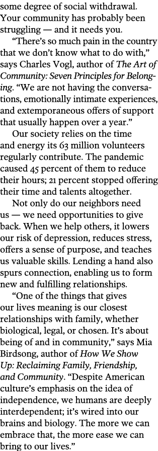 some degree of social withdrawal  Your community has probably been struggling — and it needs you   There s so much pa   